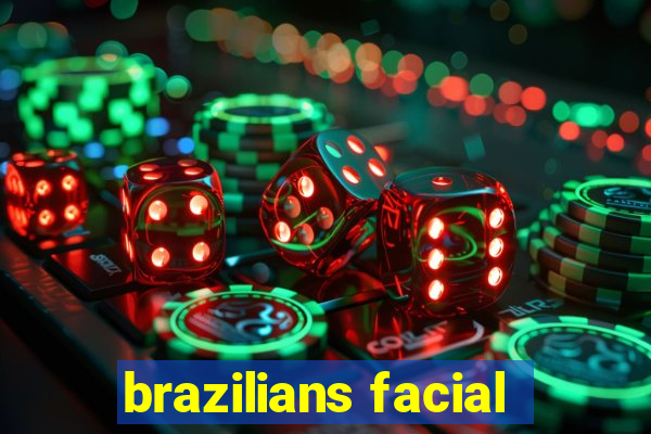 brazilians facial